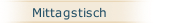 Mittagstisch